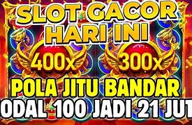 Slot Gacor Hari Ini Modal Receh 100K Rupiah Gratis Admin